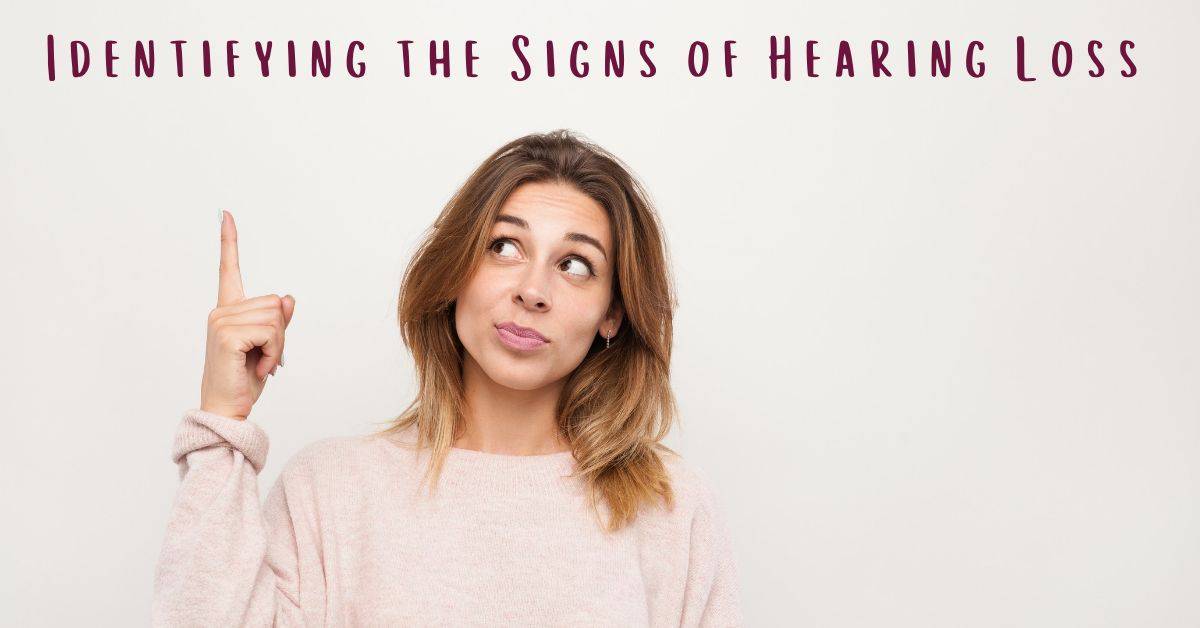 Identifying the Signs of Hearing Loss