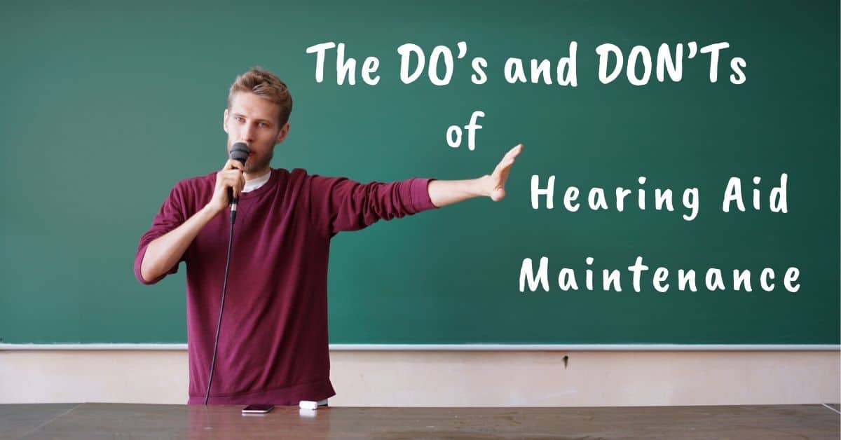 The Do’s and Don’ts of Hearing Aid Maintenance