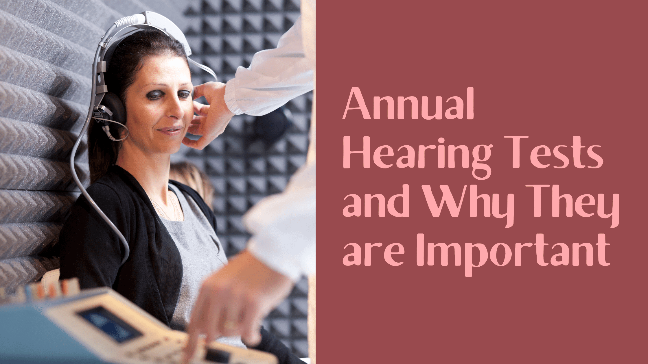 Annual Hearing Tests and Why They are Important